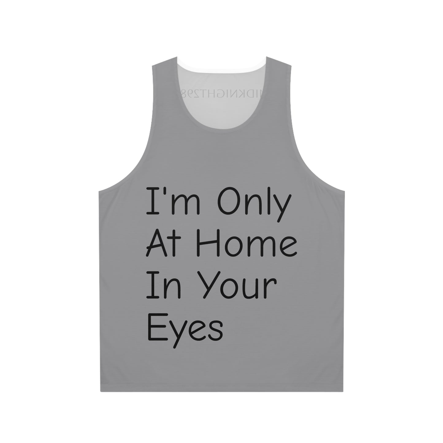 I'm Only At Home In Your Eyes- Unisex Tank Top (AOP)