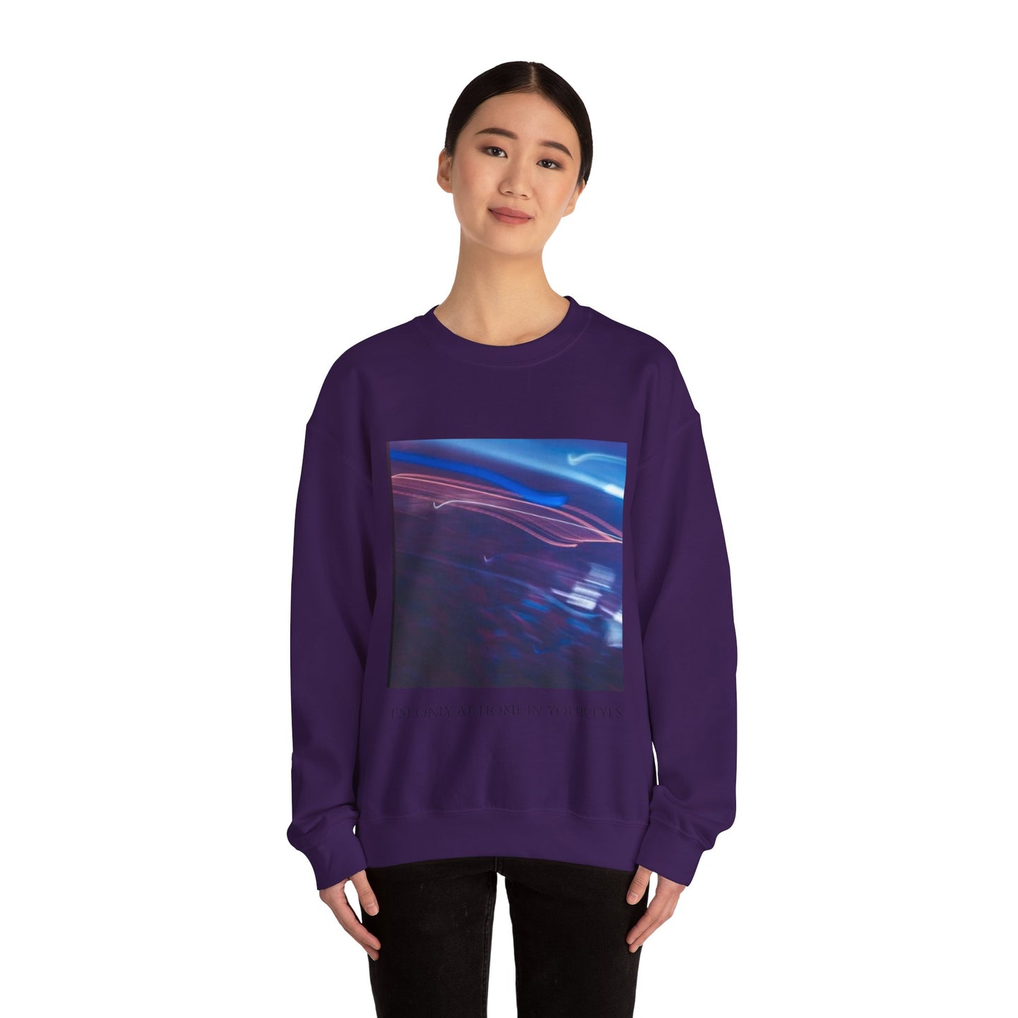 I'm Only At Home In Your Eyes- Unisex Heavy Blend™ Crewneck Sweatshirt