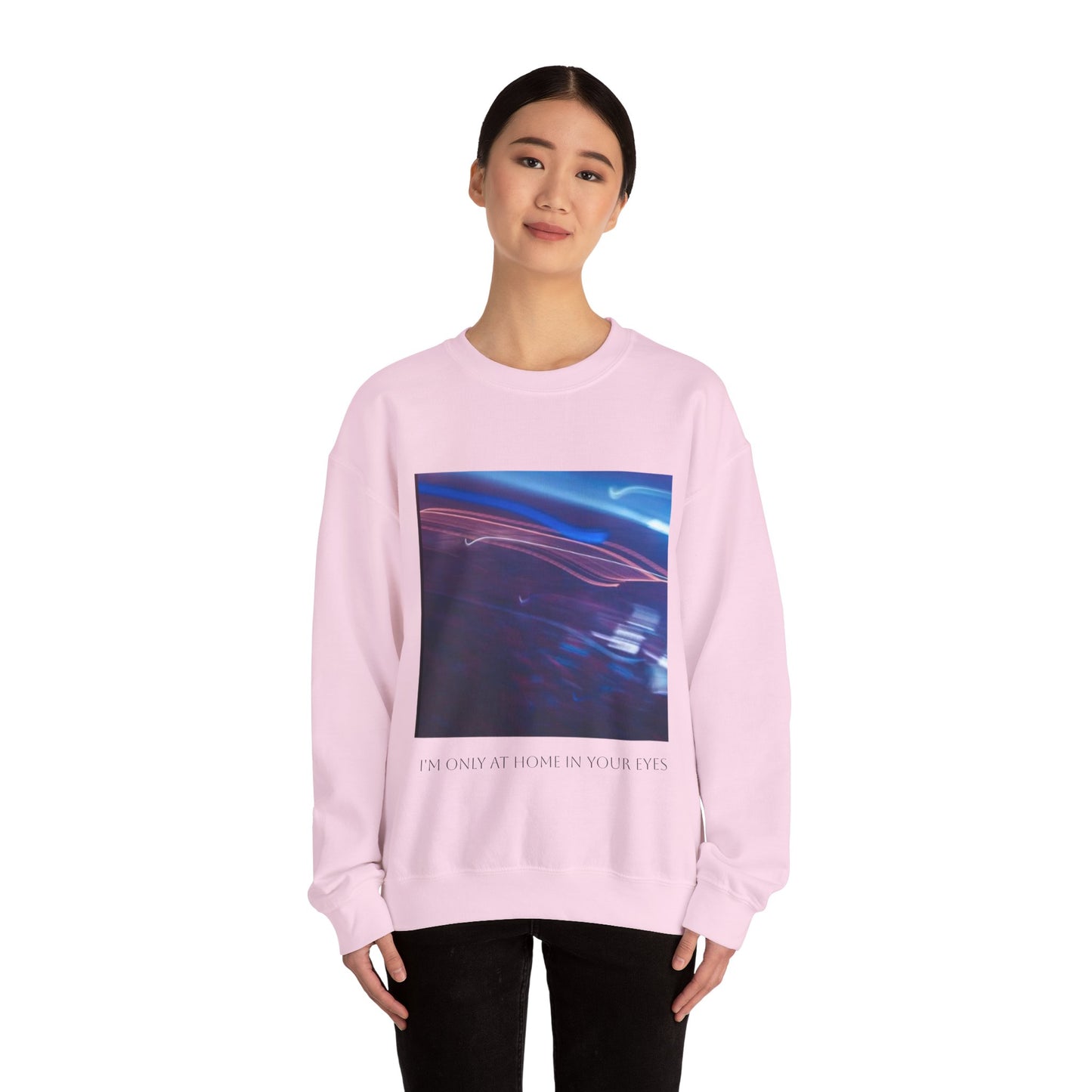 I'm Only At Home In Your Eyes- Unisex Heavy Blend™ Crewneck Sweatshirt