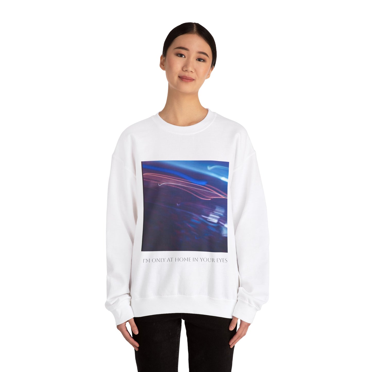 I'm Only At Home In Your Eyes- Unisex Heavy Blend™ Crewneck Sweatshirt