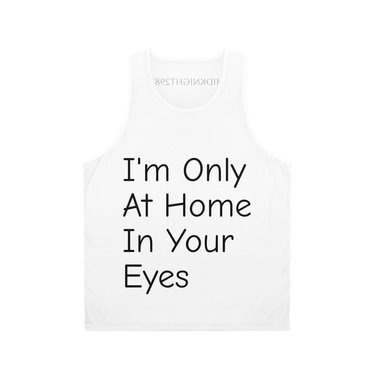 I'm Only At Home In Your Eyes- Unisex Tank Top (AOP)