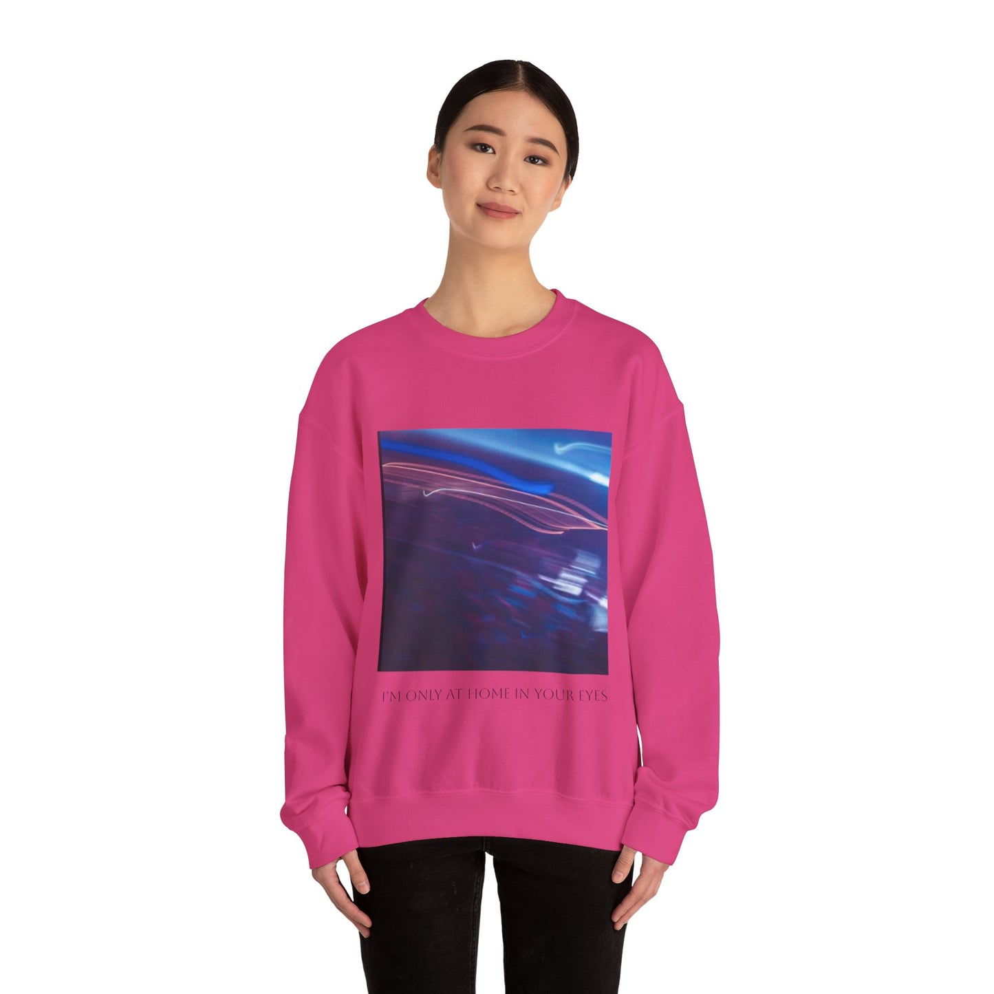 I'm Only At Home In Your Eyes- Unisex Heavy Blend™ Crewneck Sweatshirt