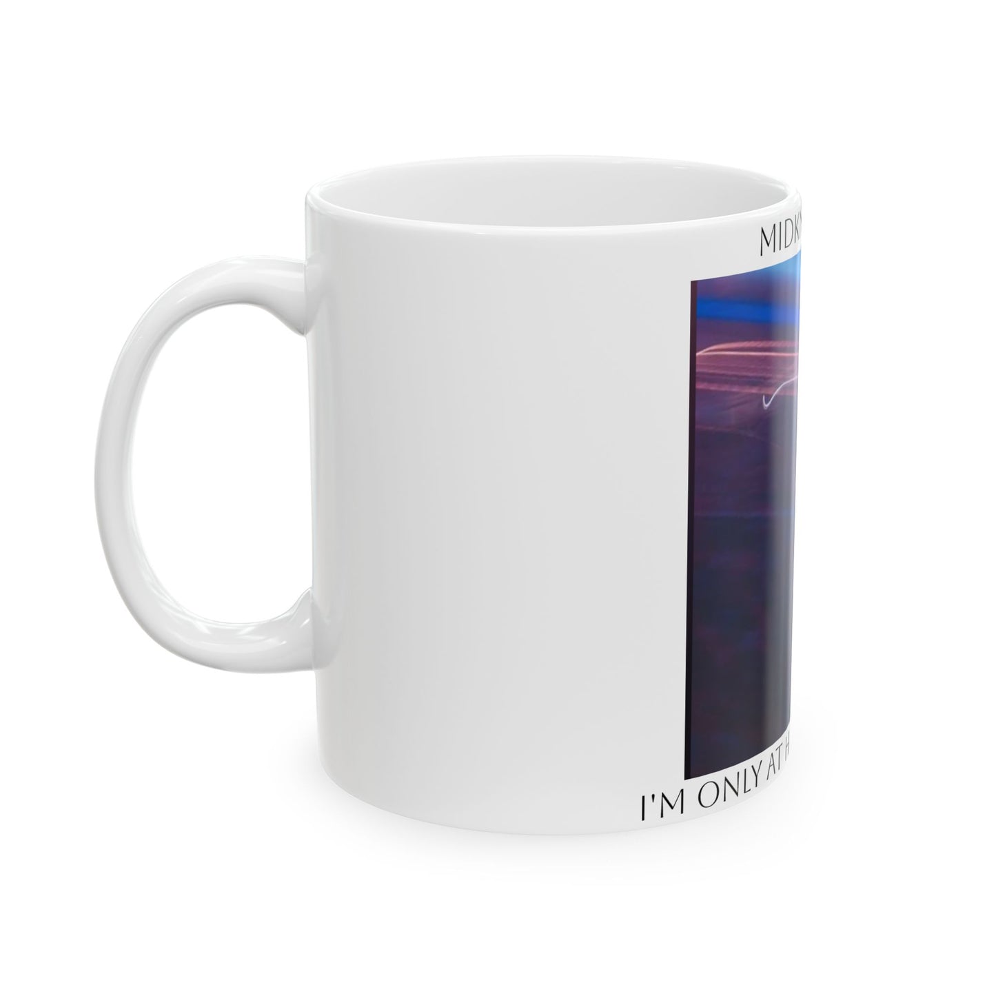 I'm Only At Home In Your Eyes- White Ceramic Mug, (11oz, 15oz)