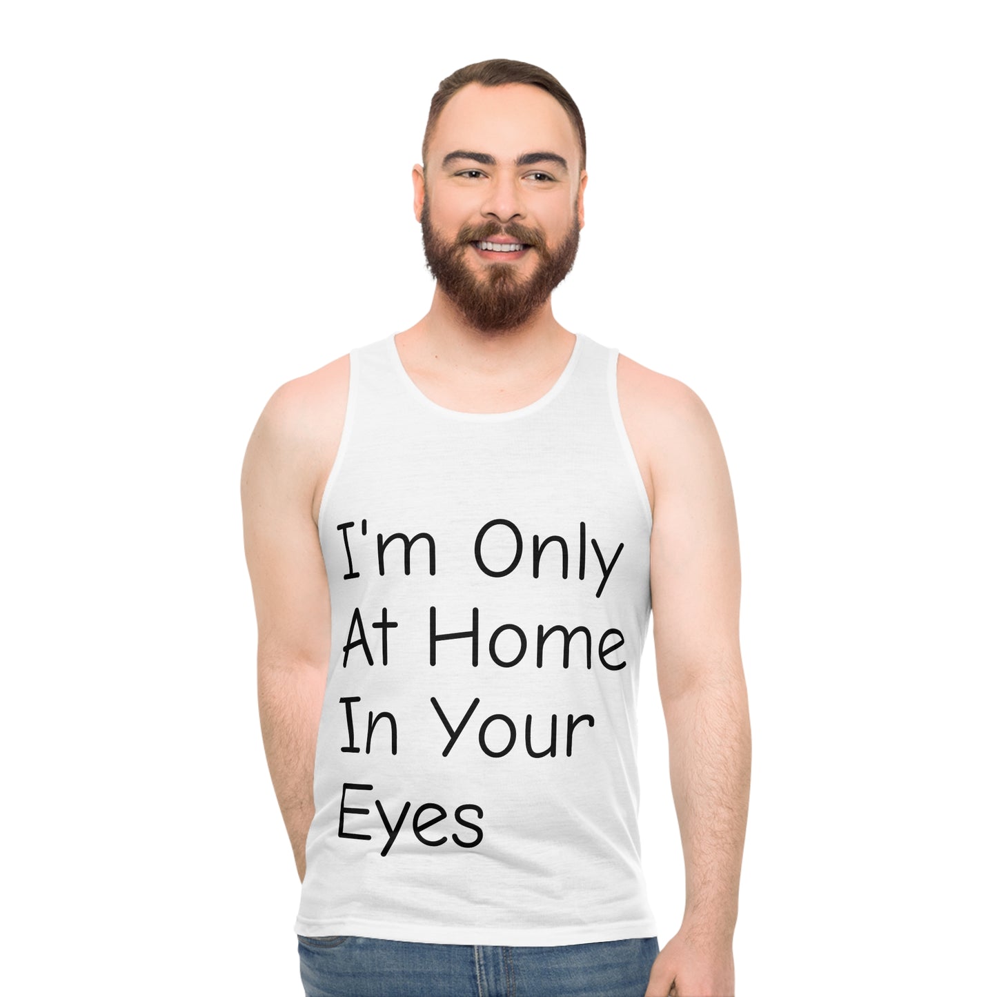 I'm Only At Home In Your Eyes- Unisex Tank Top (AOP)